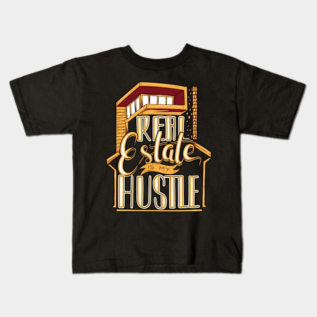 Real Estate Is My Hustle Kids T-Shirt by Fresan